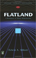 Flatland: A Romance of Many Dimensions