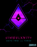 Singularity (vol. 2) / Acts Two and Three